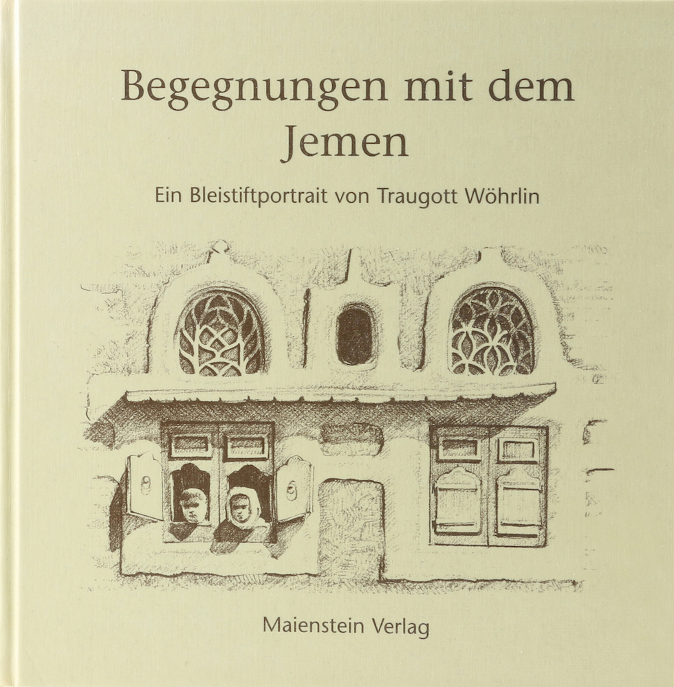 Wöhrlin, Begegnungen mit dem Jemen. 1. Aufl.