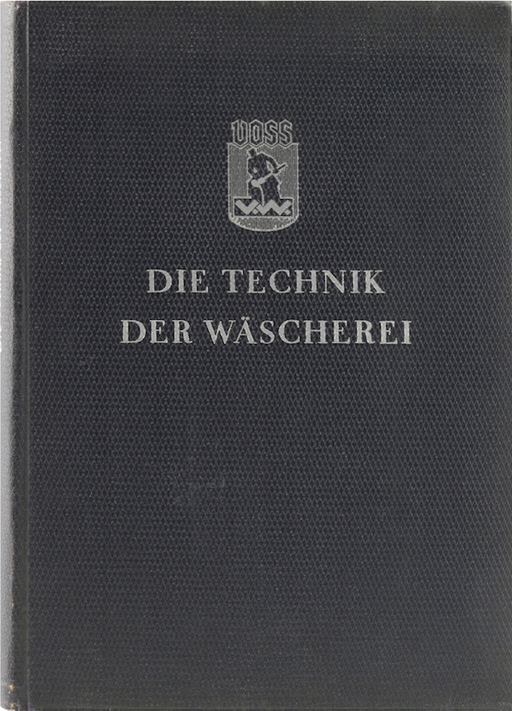 Die Technik der Wäscherei. Hrsg. v. d. Vosswerken.
