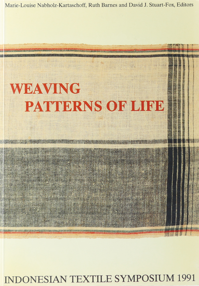 Nabholz-Kartaschoff, Weaving Patterns of Life. Indonesian Textile Symposium 1991