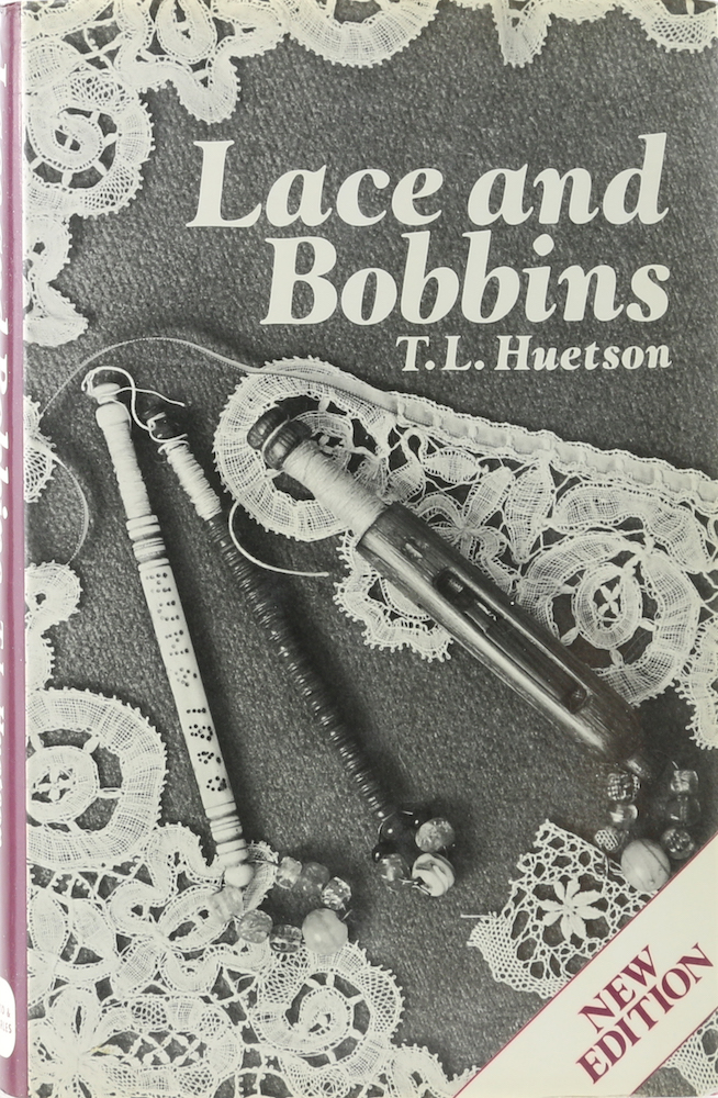 Huetson, Lace and Bobbins. A History and Collector's Guide. 2. Aufl.
