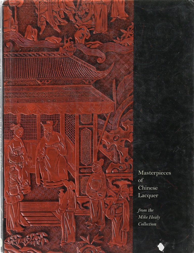 Masterpieces of Chinese Lacquer from the Mike Healy Collection.
