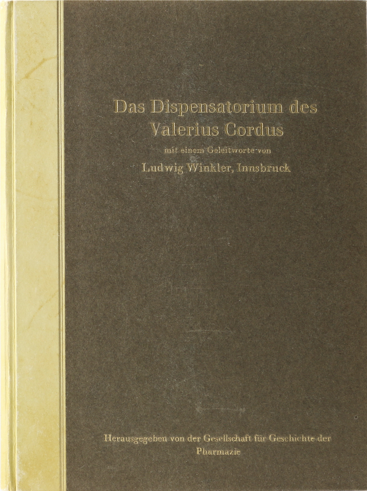 Das Dispensatorium des Valerius Cordus. Faksimile des im Jahre 1546 erschienenen