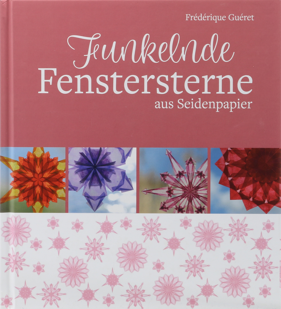 Guéret, Funkelnde Fenstersterne aus Seidenpapier. 2. Aufl.