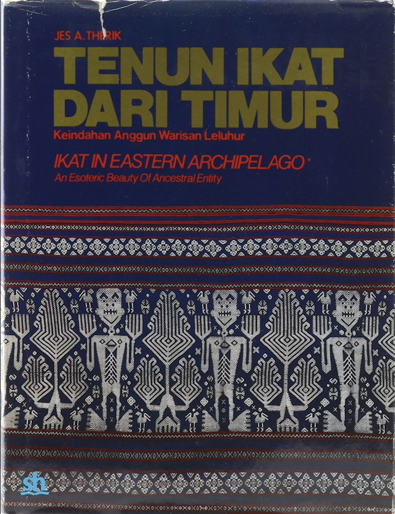 Therik, Ikat in Eastern Archipelago. An Esoteric Beauty of Ancestral Entity. Ten