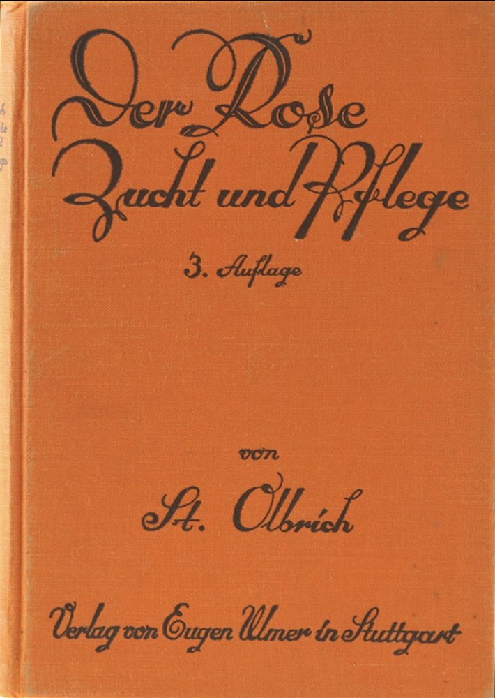 Olbrich, Der Rose Zucht und Pflege. 3. Aufl.