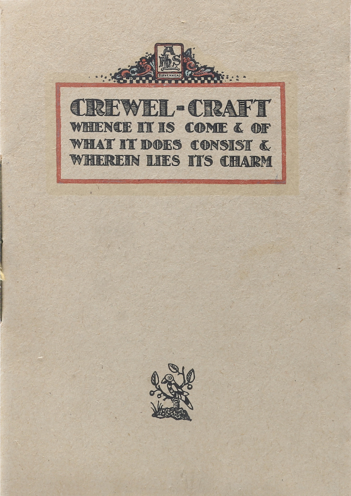 Crewel Craft being as Brief History of ye Antient Craft To which has been added
