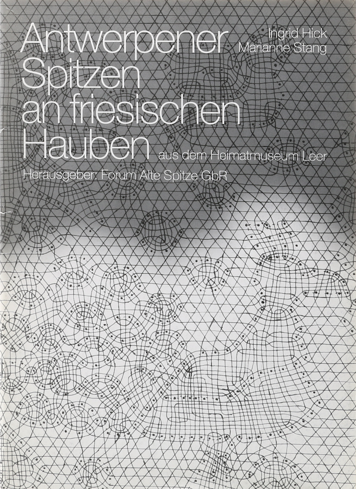 Hick, Antwerpener Spitzen an friesischen Hauben aus dem Heimatmuseum Leer.
