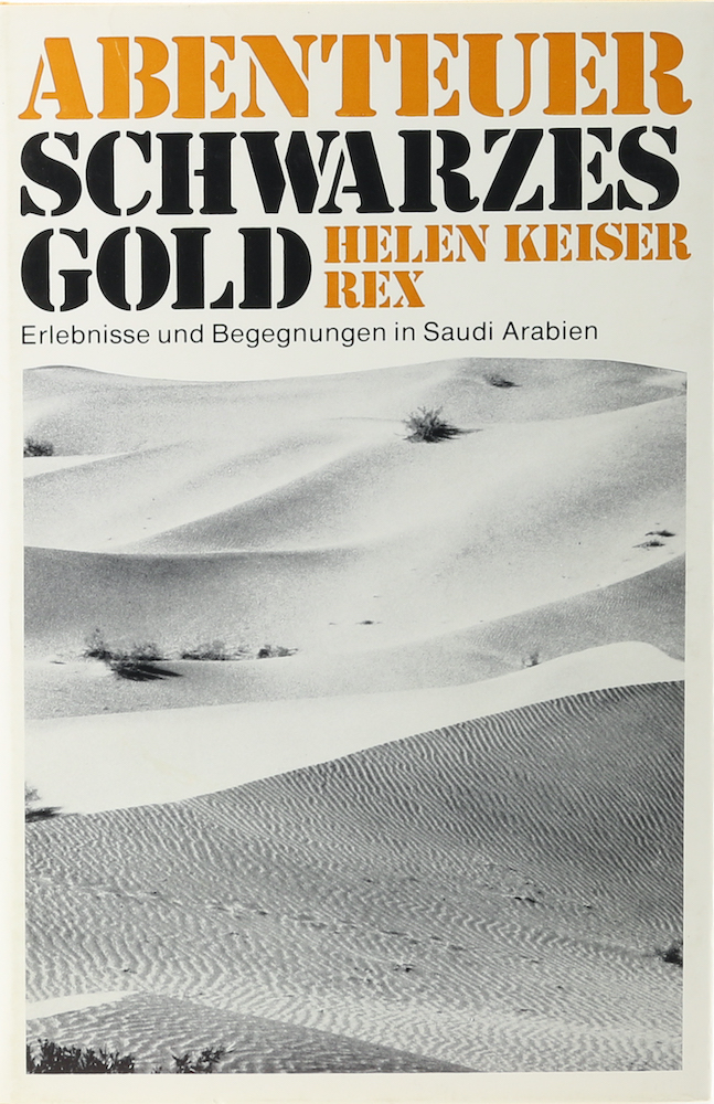 Keiser, Abenteuer Schwarzes Gold. Erlebnisse und Begegnungen in Saudi Arabien.1.