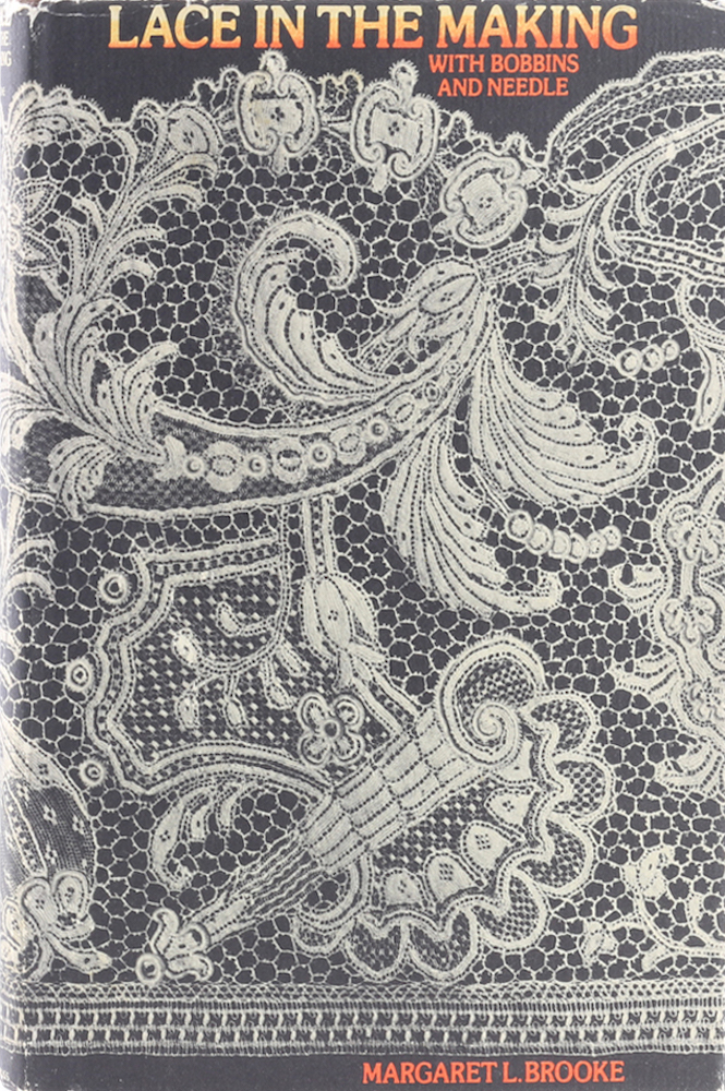 Brooke, Lace in the Making with Bobbins and Needle. Reprint der Ausgabe von 1923