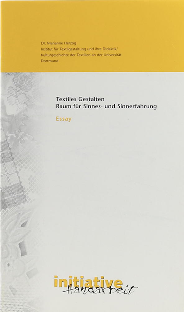 Herzog, Textiles Gestalten. Raum für Sinnes- und Sinnerfahrung. Essay.