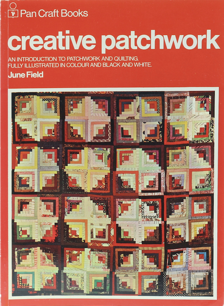 Field, Creative Patchwork. An Introduction to Patchwork and Quilting. 3. Aufl.