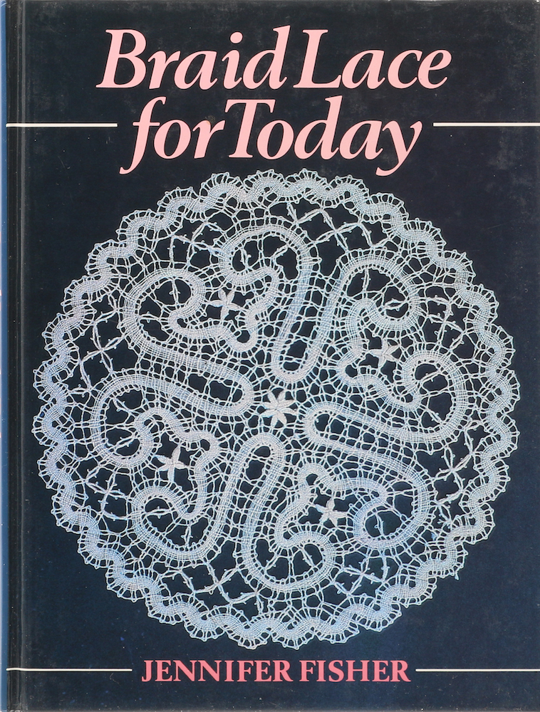 Fisher, Braid Lace for Today. 1. Aufl.