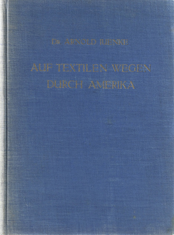 Juenke, Auf textilen Wegen durch Amerika. Studienreise der "Textil-Zeitung" nach