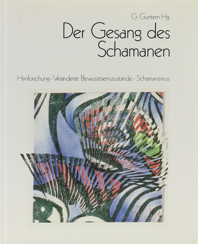 Guntern, Der Gesang des Schamanen. Hirnforschung - Veränderte Bewusstseinszustän