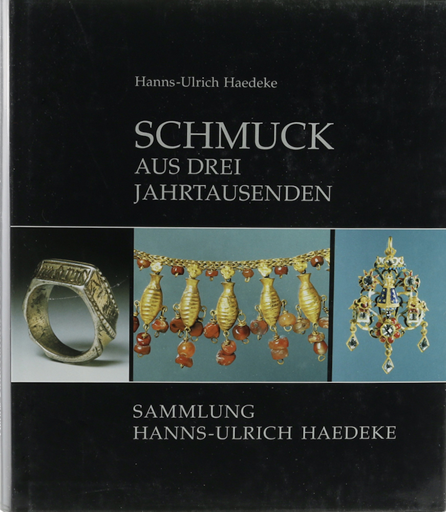 Haedeke, Schmuck aus drei Jahrtausenden. Sammlung Hanns-Ulrich Haedeke.