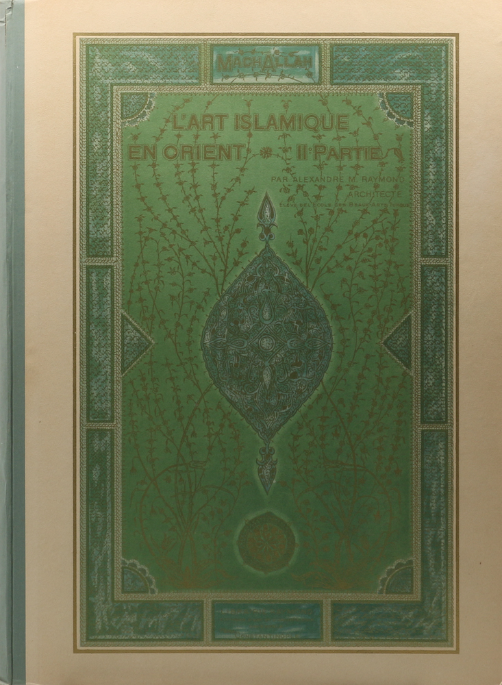 Raymond, L'Art Islamique en Orient. II. Partie. (Fragments d'architecture religi