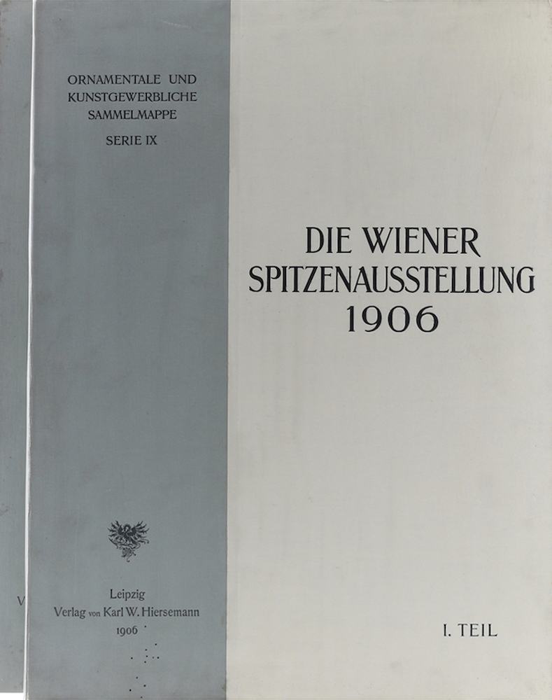 Dreger, Die Wiener Spitzenausstellung 1906. Hrsg. vom K.K. Österreichischen Muse
