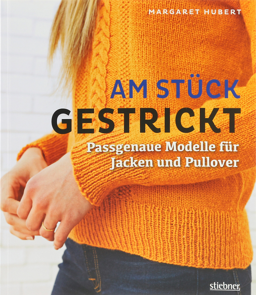 Hubert, Am Stück gestrickt. Passgenaue Modelle für Jacken und Pullover.