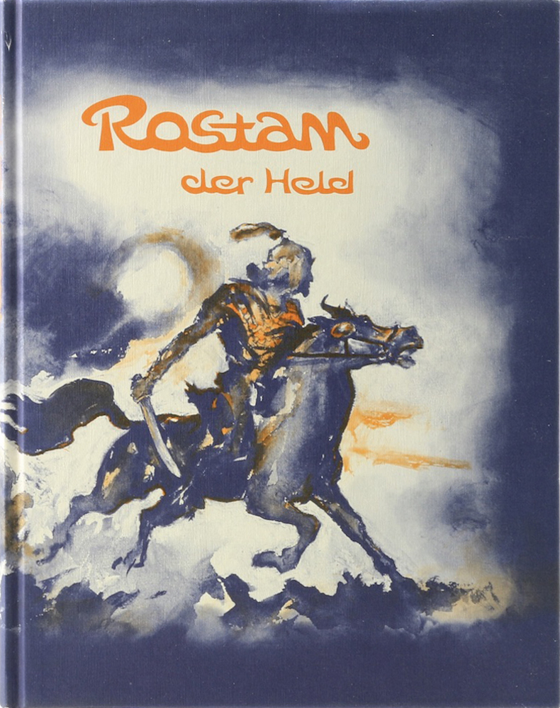 Balcke, Rostam der Held. Persische Heldensagen aus den Königsbüchern des Firdaus