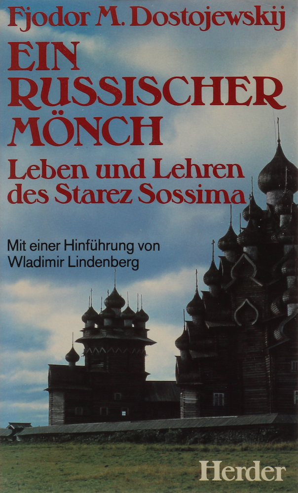 Dostojewskij, Ein russischer Mönch. Leben und Lehren des Starez Sossima. Mit ein