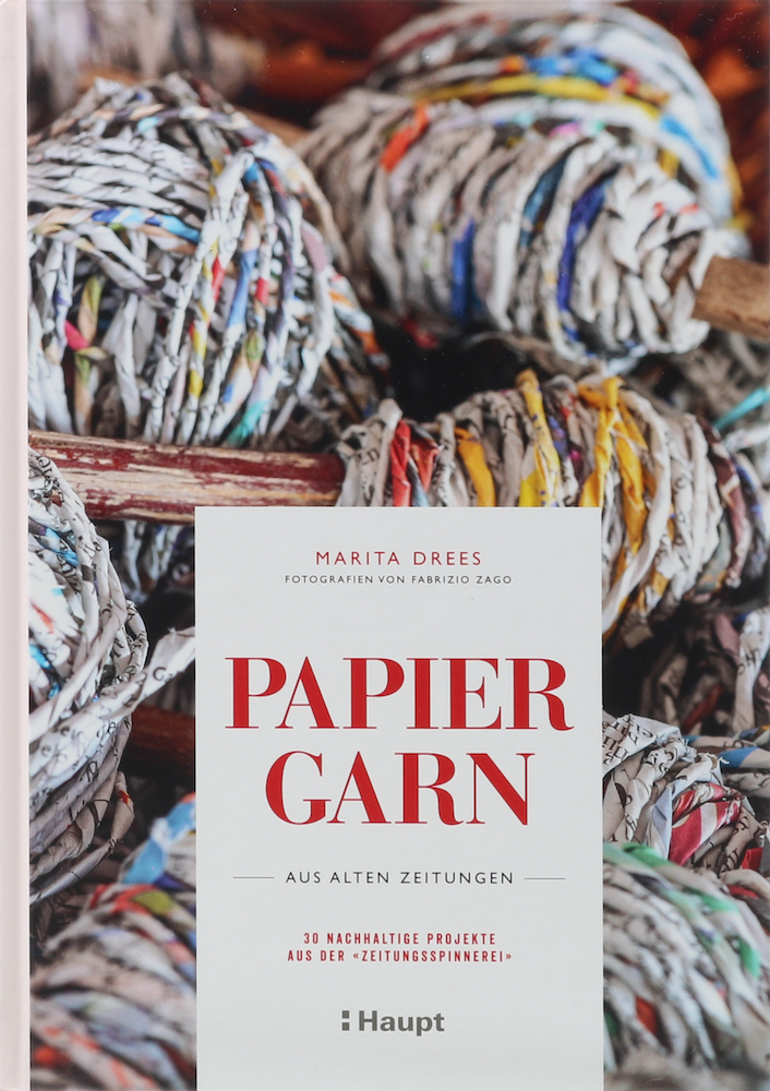 Drees, Papiergarn aus alten Zeitungen. 30 nachhaltige Projekte aus der "Zeitungs