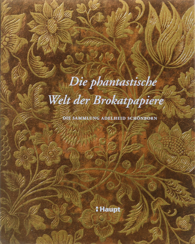 Die phantastische Welt der Brokatpapiere. Die Sammlung Adelheid Schönborn.
