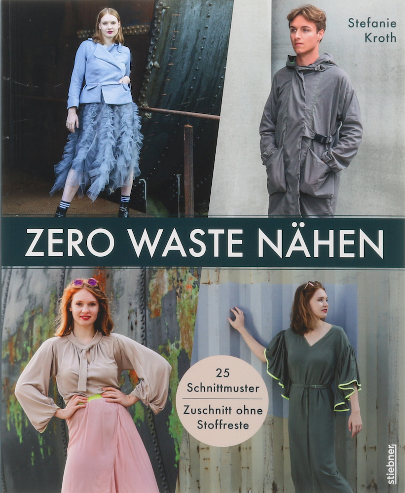 Kroth, Zero Waste nähen. 25 Schnittmuster. Zuschnitt ohne Stoffreste.