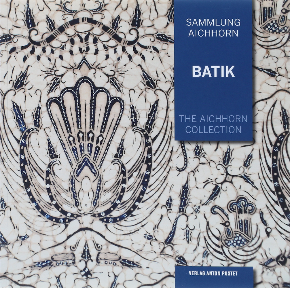 Batik. Sammlung Aichhorn. Band 2. Batik. The Aichhorn Collection. Volume 2. Über
