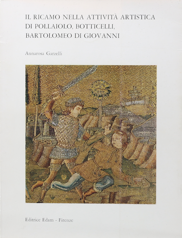 Garzelli, Il ricamo nella attività artistica di Pollaiolo, Botticelli, Bartolome
