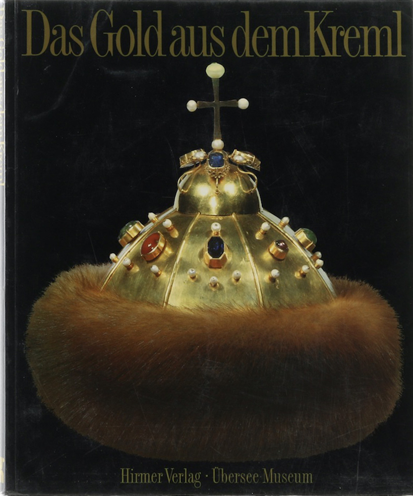 Das Gold aus dem Kreml. Geschichte der russischen Goldschmiedekunst. Übers. v. A
