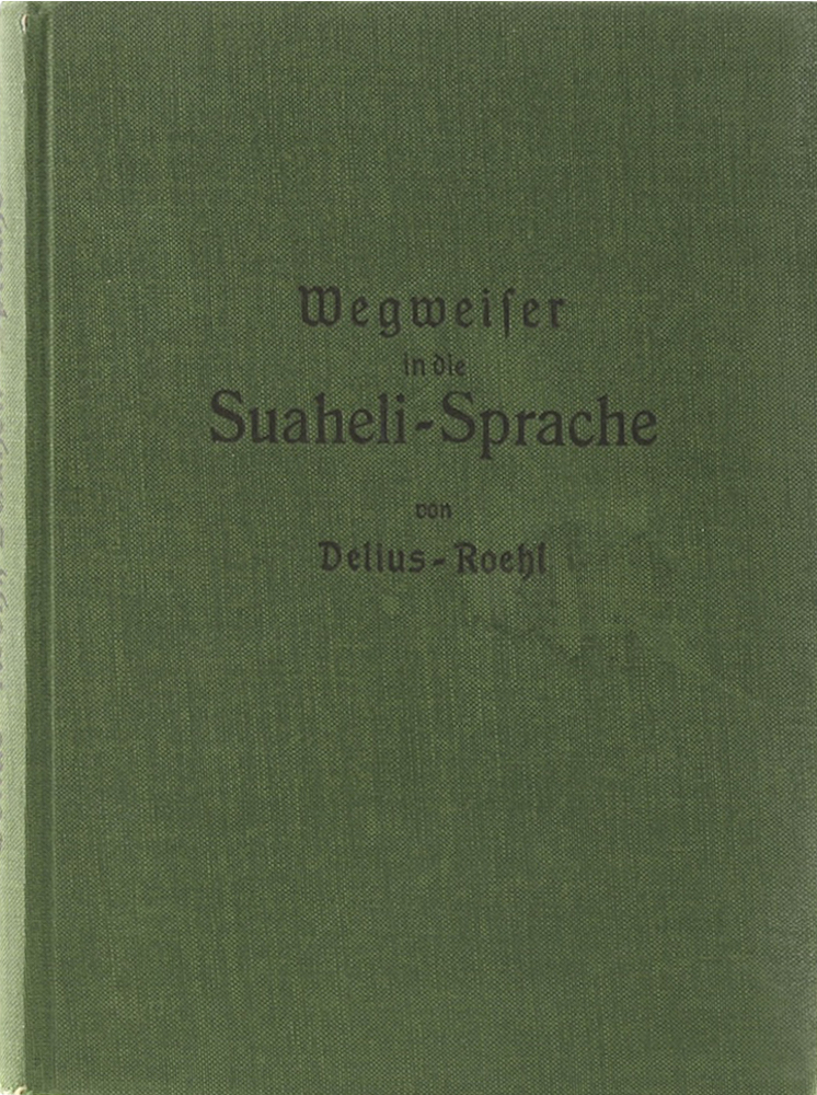 Delius, Wegweiser in die Suaheli-Sprache. Mit einem Anhang: Kurzer Sprachführer